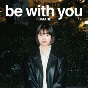 be with you（通常盤） FOMARE