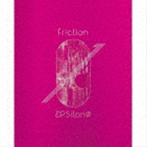 Friction（Blu-ray付生産限定盤／CD＋Blu-ray） εpsilonΦ｜snetstore