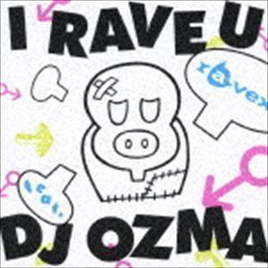 I RAVE U feat. DJ OZMA／HOUSE NATION feat. LISA（CD＋...