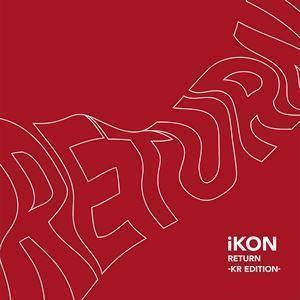 RETURN -KR EDITION-（CD＋DVD（スマプラ対応）） iKON