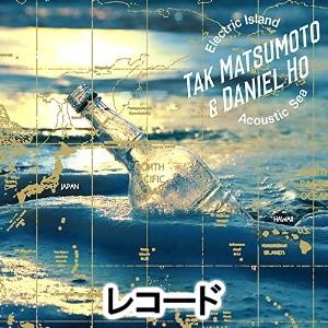 [レコード]Electric Island，Acoustic Sea TAK MATSUMOTO ＆ Daniel Ho｜snetstore