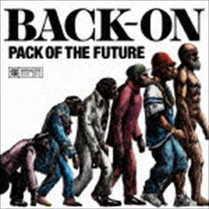 PACK OF THE FUTURE（CD＋DVD） BACK-ON