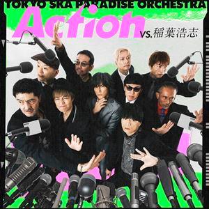Action （VS. 稲葉浩志）（CD＋Blu-ray盤） 東京スカパラダイスオーケストラ