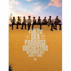 NO BORDER HITS 2025→2001 〜ベスト・オブ・東京スカパラダイスオーケストラ〜（...