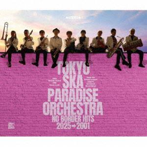 NO BORDER HITS 2025→2001 〜ベスト・オブ・東京スカパラダイスオーケストラ〜 ...