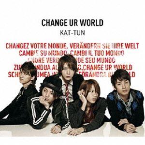 CHANGE UR WORLD KAT-TUN