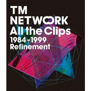 [Blu-Ray]TM NETWORK／All the Clips1984〜1999 Refinem...