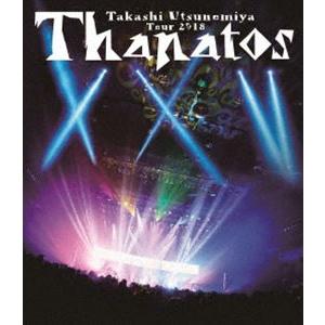 [Blu-Ray]Takashi Utsunomiya Tour 2018 Thanatos -25...