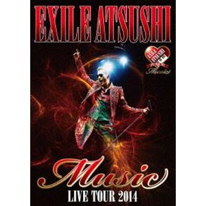 EXILE ATSUSHI／EXILE ATSUSHI LIVE TOUR 2014”Music”（...