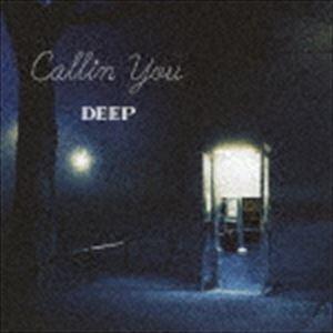 Callin You（CD＋DVD） DEEP