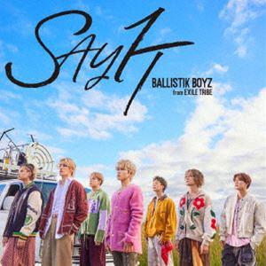SAY IT（CD＋DVD） BALLISTIK BOYZ from EXILE TRIBE