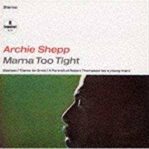 ママ・トゥー・タイト（限定盤／SHM-CD） アーチー・シェップ