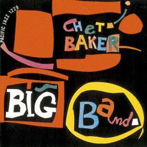 チェット・ベイカー・ビッグバンド（SHM-CD） チェット・ベイカー（tp）