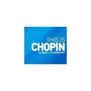 THIS IS CHOPIN ベスト＆グレイテスト （クラシック）