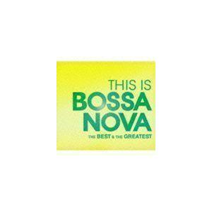 THIS IS BOSSA NOVA ベスト＆グレイテスト （V.A.）