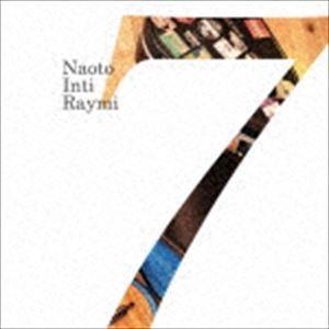 7（初回限定盤／CD＋DVD） NAOTO INTI RAYMI