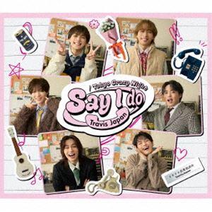 Say I do／Tokyo Crazy Night（通常盤（初回プレス）） Travis Japa...