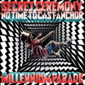 Secret Ceremony／No Time to Cast Anchor（通常盤） millen...