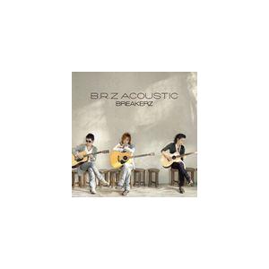 B.R.Z ACOUSTIC（通常盤） BREAKERZ