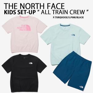 THE NORTH FACE ノースフェイス キッズ セットアップ K'S ALL TRAIN CREW SET Tシャツ ハーフパンツ 冷感素材 BLUE PINK BLACK 室内着 セット NT7UP13S/T/U