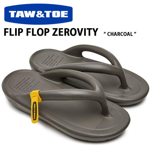 TAW ＆ TOE トー＆トー サンダル FLIP FLOP ZEROVITY CHARCOAL チ...