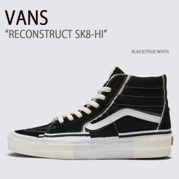 VANS バンズ スニーカー RECONSTRUCT SK8-HI BLACK TRUE WHITE...