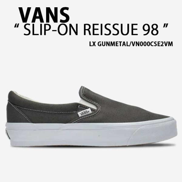VANS バンズ スニーカー SLIP-ON REISSUE 98 LX GUNMETAL VN00...