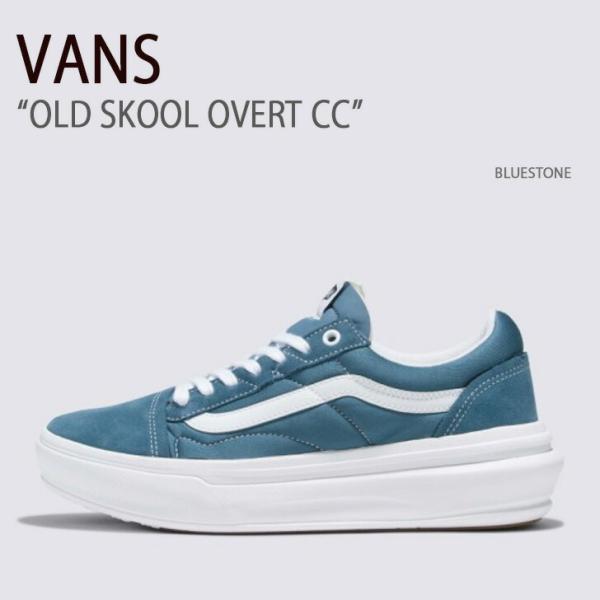 VANS バンズ スニーカー OLD SKOOL OVERT CC BLUESTONE VN0A7Q...