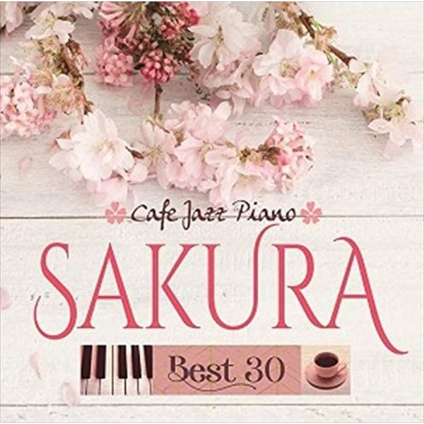 新品 カフェで流れるジャズピアノ〜SAKURA BEST 30 / Moonlight Jazz B...