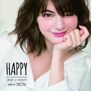 【おまけCL付】新品 HAPPY -pop ＆ sweet- mixed by SHOTA / SHOTA (CD) APR-1311-SK｜softya