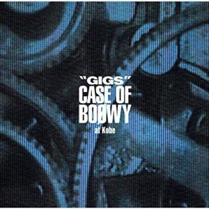 【おまけCL付】新品 “GIGS&quot; CASE OF BOφWY at Kobe / BOOWY (2...