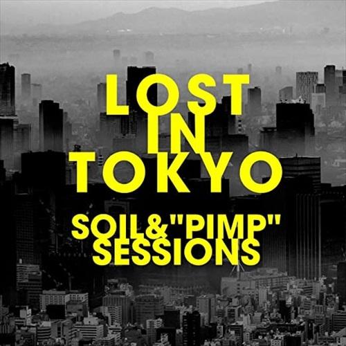 【おまけCL付】新品 LOST IN TOKYO(初回限定盤) / SOIL&amp;“PIMP"SESSI...