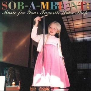 【おまけCL付】新品 SOB-A-MBIENT; Music for your favorite soba shop / Various Artists (CD-R) VODP-60053-LOD｜softya