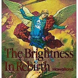 【おまけCL付】新品 The Brightness In Rebirth / HAWAIIAN6 ハ...