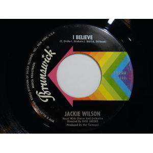 Jackie Wilson I Believe / Be My Love Brunswick US 55294 200202 SOUL ソウル レコード 7インチ 45｜solidityrecords