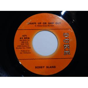 Bobby Bland Shape Up Or Ship Out / The Love That We Share (Is True) Duke US 471 200204 SOUL ソウル レコード 7インチ 45｜solidityrecords