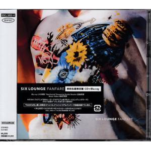 FANFARE 初回生産限定盤 ／ SIX LOUNGE (CD、Blu-ray)