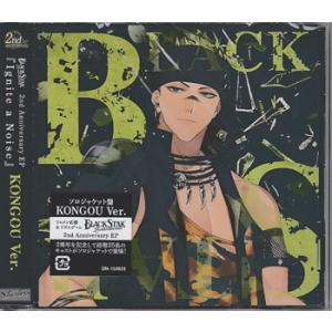 2nd Anniversary EP『Ignite a Noise』KONGOU Ver.／ ブラッ...