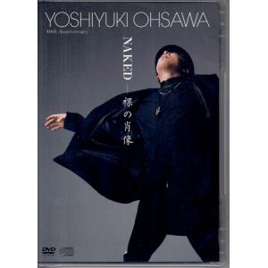 YOSHIYUKI OHSAWA 40th Anniversary NAKED - 裸の肖像 (CD、DVD)｜sora3