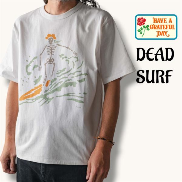 HAVE A GRATEFUL DAY(ハブアグレイトフルデイ) - DEAD SURF / Tシャ...