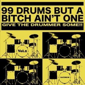 99 DRUMS BUT A BITCH AIN'T ONE vol.2 / DAYDRUM