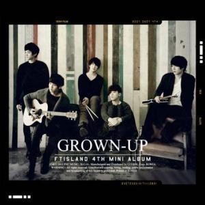 FTIsland / 『GROWN-UP』(mini 4th 2012)｜soundspace