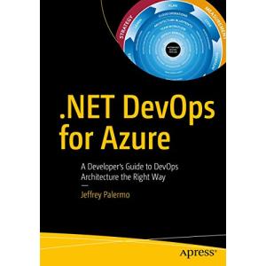 .NET DevOps for Azure: A Developer's Guide to DevOps Architecture th 並行輸入