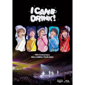 10th Anniversary M!LK ARENA TOUR 2024 「I CAN DRINK!」 [通常盤] [Blu-ray] - M!LK