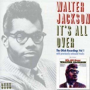 輸入盤 WALTER JACKSON / IT’S ALL OVER： OKEH RECORDINGS 1