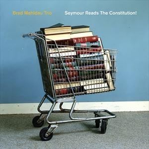 輸入盤 BRAD MEHLDAU TRIO / SEYMOUR READS THE CONSTITU...