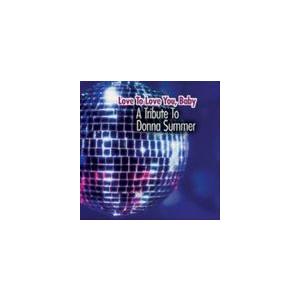 輸入盤 VARIOUS / LOVE TO LOVE YOU BABY ： A TRIBUTE TO DONNA SUMMER [CD]｜starclub