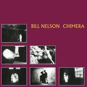輸入盤 BILL NELSON / CHIMERA [CD]｜starclub