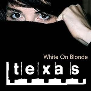 輸入盤 TEXAS / WHITE ON BLONDE [CD]｜starclub