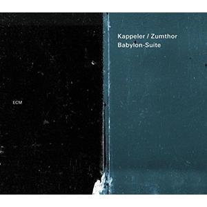 輸入盤 KAPPELER ZUMTHOR / BABYLON-SUITE [CD]｜starclub